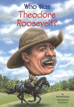 Who Was Theodore Roosevelt? (eBook, ePUB) - Burgan, Michael; Who Hq
