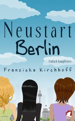 Cover Neustart Berlin. Einfach kompliziert (eBook, ePUB)