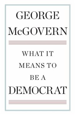 What It Means to Be a Democrat (eBook, ePUB) - Mcgovern, George