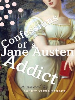 Confessions of a Jane Austen Addict (eBook, ePUB) - Rigler, Laurie Viera