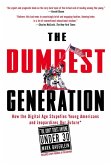 The Dumbest Generation (eBook, ePUB)