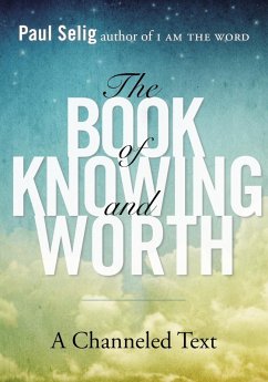 The Book of Knowing and Worth (eBook, ePUB) - Selig, Paul