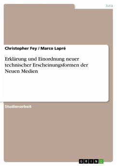 Erklärung und Einordnung neuer technischer Erscheinungsformen der Neuen Medien - Lapré, Marco;Fey, Christopher