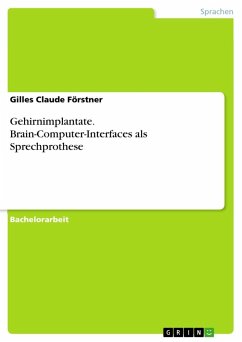 Gehirnimplantate. Brain-Computer-Interfaces als Sprechprothese - Förstner, Gilles Claude