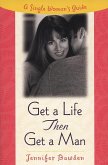 Get a Life, Then Get a Man (eBook, ePUB)