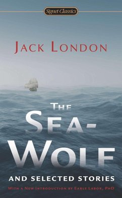 The Sea-Wolf and Selected Stories (eBook, ePUB) - London, Jack