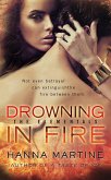 Drowning in Fire (eBook, ePUB) Drowning in Fire (eBook, ePUB)