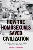 How the Homosexuals Saved Civilization (eBook, ePUB)