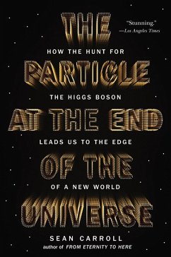 The Particle at the End of the Universe (eBook, ePUB) - Carroll, Sean