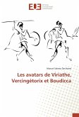 Les avatars de Viriathe, Vercingétorix et Boudicca