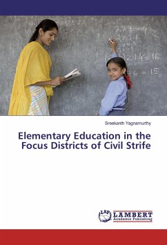 Elementary Education in the Focus Districts of Civil Strife - Yagnamurthy, Sreekanth