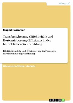 Transfersicherung (Effektivität) und Kostensicherung (Effizienz) in der betrieblichen Weiterbildung - Hassanien, Maged