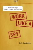 Work Like a Spy (eBook, ePUB)