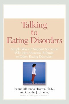 Talking to Eating Disorders (eBook, ePUB) - Heaton, Jeanne Albronda; Strauss, Claudia J.