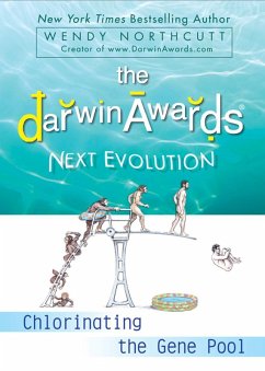 The Darwin Awards Next Evolution (eBook, ePUB) - Northcutt, Wendy