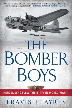 The Bomber Boys (eBook, ePUB) - Ayres, Travis L.