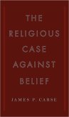 The Religious Case Against Belief (eBook, ePUB)