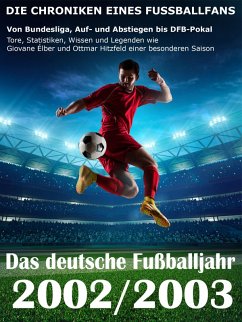 Das deutsche Fußballjahr 2002 / 2003 - Von Bundesliga, Auf- und Abstiegen bis DFB-Pokal (eBook, ePUB) - Balhauff, Werner