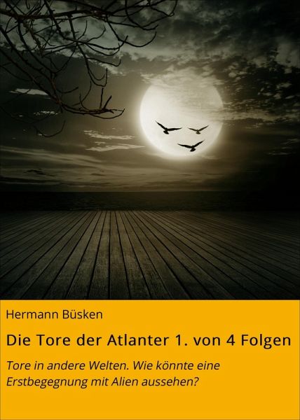 Die Tore der Atlanter 1. von 4 Folgen (eBook, ePUB) Die Tore der Atlanter 1. von 4 Folgen (eBook, ePUB)