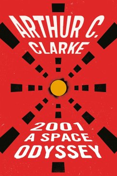 2001: A Space Odyssey (eBook, ePUB) - Clarke, Arthur C.