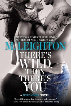 There's Wild, Then There's You (eBook, ePUB) - Leighton, M.