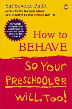 How to Behave So Your Preschooler Will, Too! (eBook, ePUB) - Severe, Sal