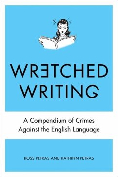 Wretched Writing (eBook, ePUB) - Petras, Kathryn; Petras, Ross