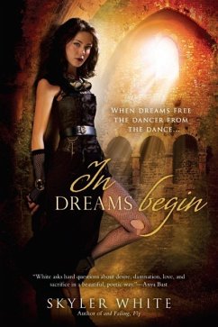 In Dreams Begin (eBook, ePUB) - White, Skyler