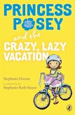 Princess Posey and the Crazy, Lazy Vacation (eBook, ePUB)