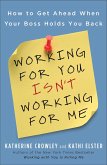 Working for You Isn't Working for Me (eBook, ePUB)