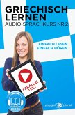 Griechisch Lernen - Einfach Lesen   Einfach Hören   Paralleltext - Audio-Sprachkurs Nr. 2 (Einfach Griechisch Lernen   Hören & Lesen, #2) (eBook, ePUB)