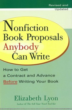 Nonfiction Book Proposals Anybody can Write (Revised and Updated) (eBook, ePUB) - Lyon, Elizabeth