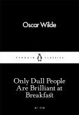 Only Dull People Are Brilliant at Breakfast (eBook, ePUB)