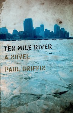 Ten Mile River (eBook, ePUB) - Griffin, Paul Ten Mile River (eBook, ePUB) - Griffin, Paul