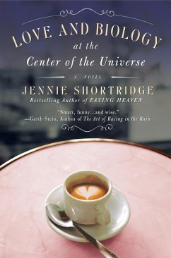 Love and Biology at the Center of the Universe (eBook, ePUB) - Shortridge, Jennie