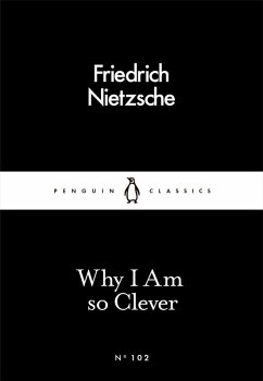 Why I Am so Clever (eBook, ePUB) - Nietzsche, Friedrich