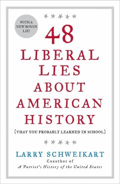 48 Liberal Lies About American History (eBook, ePUB) - Schweikart, Larry