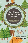 Let Them Be Eaten By Bears (eBook, ePUB)
