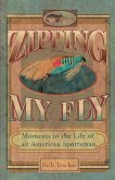 Zipping My Fly (eBook, ePUB)
