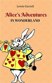 Alice's Adventures in Wonderland (eBook, ePUB) - Carroll, Lewis; Carroll, Lewis