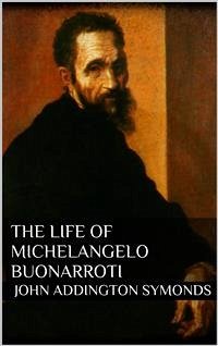 The Life of Michelangelo Buonarroti (eBook, ePUB) - Addington Symonds, John