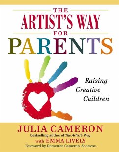 The Artist's Way for Parents (eBook, ePUB) - Cameron, Julia; Lively, Emma