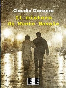 Il mistero di Monte Navale (eBook, ePUB) - Danzero, Claudio