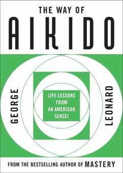 The Way of Aikido (eBook, ePUB) - Leonard, George