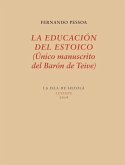 La educación del estoico : único manuscrito del Barón de Teive