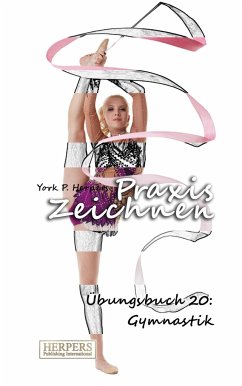 Praxis Zeichnen - Übungsbuch 20: Gymnastik