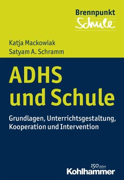 ADHS und Schule - Mackowiak, Katja;Schramm, Satyam A.