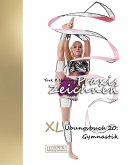 Praxis Zeichnen - XL Übungsbuch 20: Gymnastik