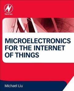 Microelectronics for the Internet of Things - Liu, Michael