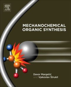 Mechanochemical Organic Synthesis - Margetic, Davor;Strukil, Vjekoslav